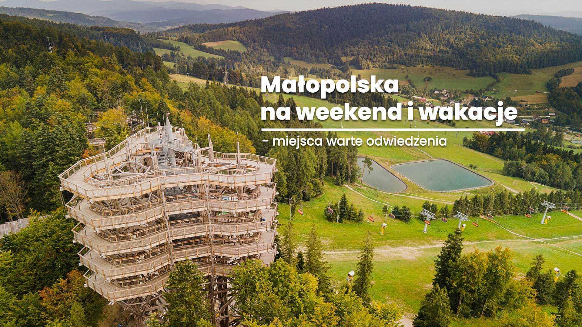 Małopolska na weekend i na wakacje Miejsca warte odwiedzenia w górach nad jeziorem w otoczeniu natury Małopolska na weekend i na wakacje Miejsca warte odwiedzenia w górach nad jeziorem w otoczeniu natury