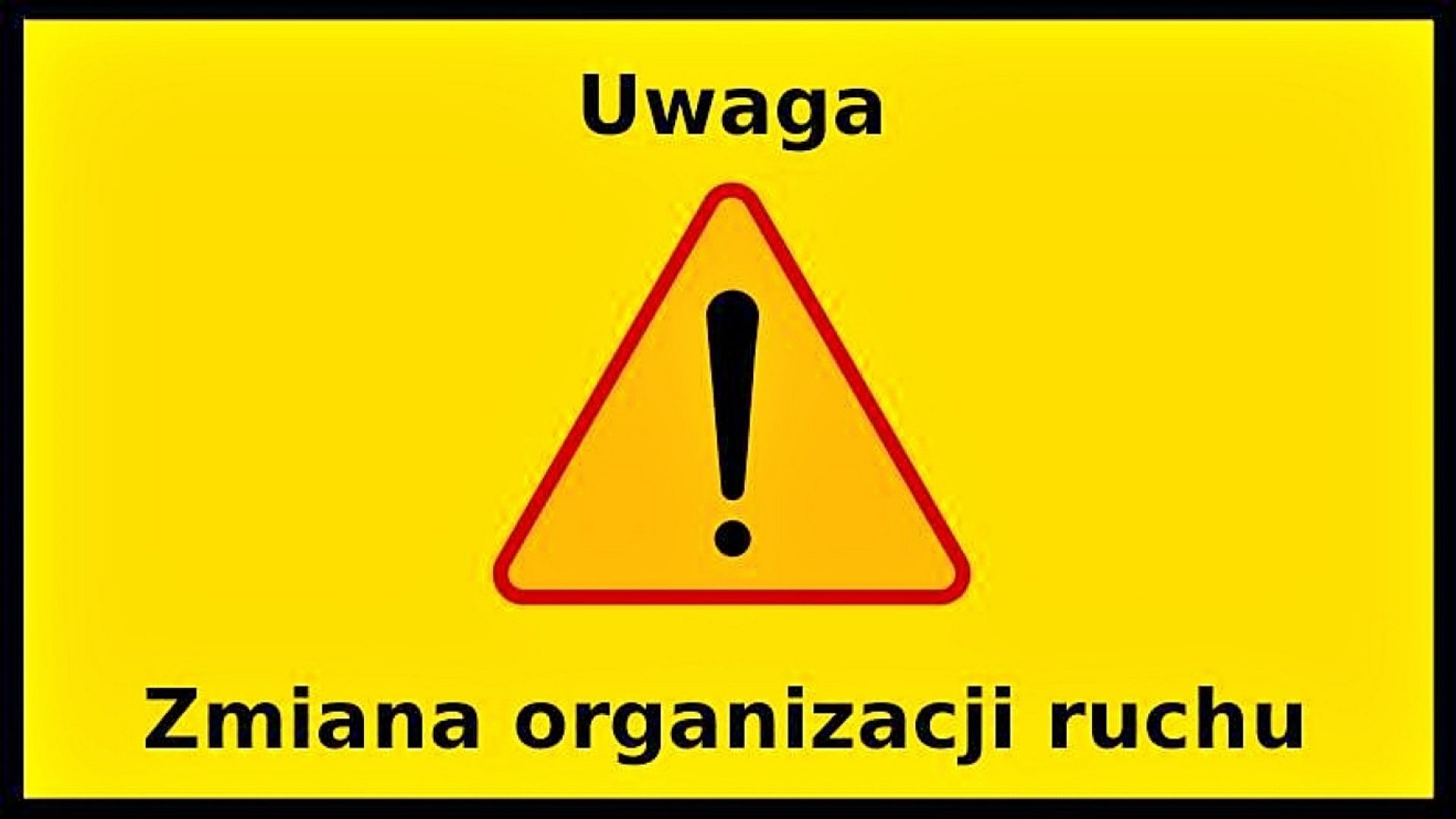 Zmiana organizacji ruchu Zmiana organizacji ruchu